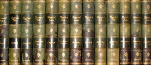 Historical Tales: The Romance of Reality (Ten Volumes, only, of 14)