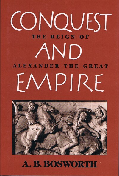 Conquest and Empire The Reign of Alexander the Great