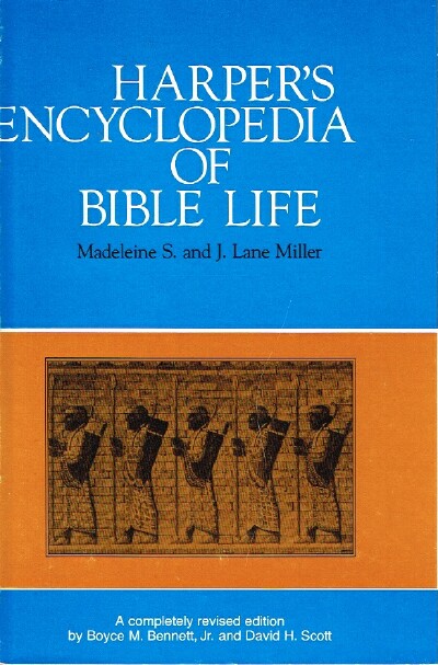 Harper's Encyclopedia of Bible Life A Completely Revised Edition of the Original Work by Boyce M. Bennett, Jr. and David H. Scott