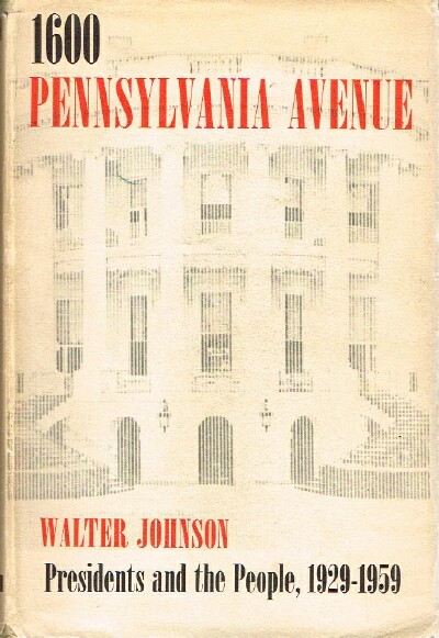 1600 Pennsylvania Avenue Presidents and People, 1929-1959