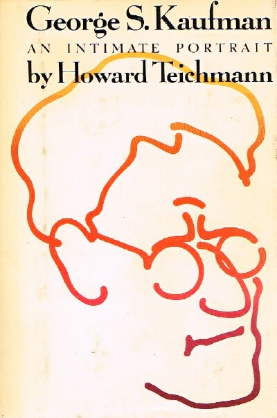 George S. Kaufman An Intimate Portrait