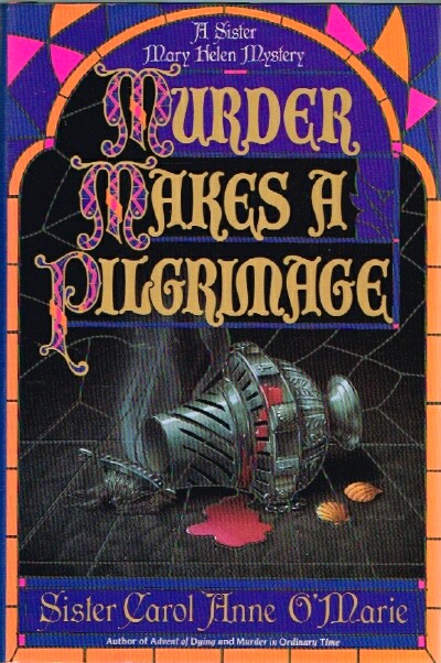 Murder Makes a Pilgrimage: A Sister Mary Helen Mystery
