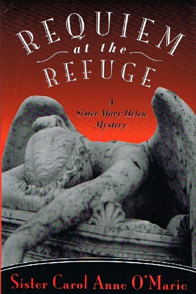 Requiem at the Refuge: A Sister Mary Helen Mystery