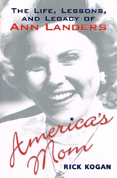 America's Mom: The Life, Lessons, and Legacy of Ann Landers