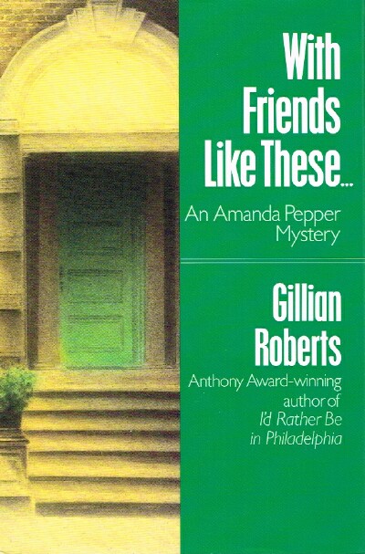With Friends Like These. An Amanda Pepper Mystery