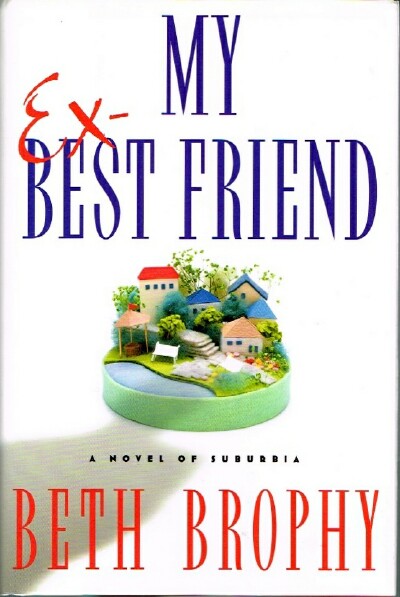 My Ex-Best Friend: A Novel of Suburbia