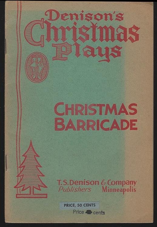 CHRISTMAS BARRICADE A Christmas Play in One Act