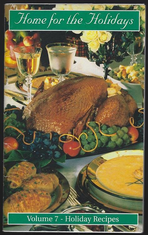 HOME FOR THE HOLIDAYS Volume 7 Holiday Recipes