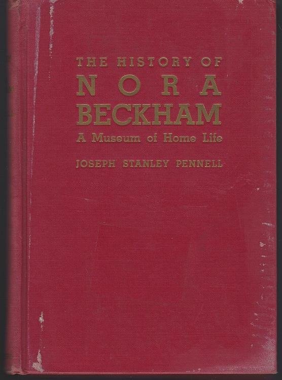 HISTORY OF NORA BECKHAM A Museum of Home Life