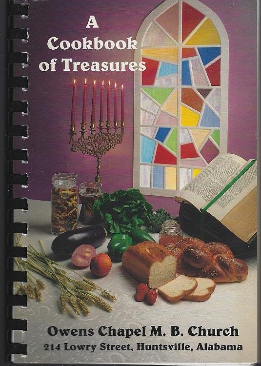 COOKBOOK OF TREASURES 214 Lowry Street, Huntsville, Alabama