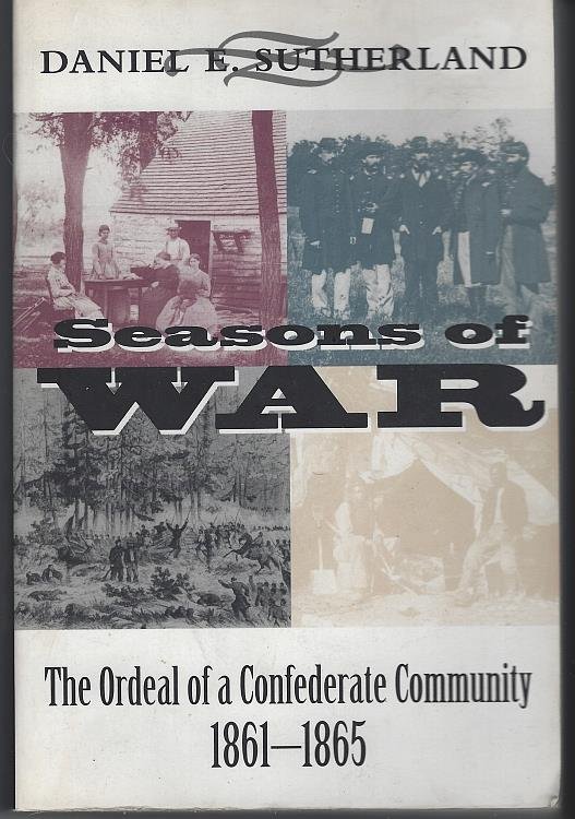 SEASONS OF WAR The Ordeal of the Confederate Community, 1861-1865