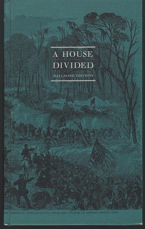 HOUSE DIVIDED A Treasury of the Civil War