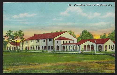 RECREATION HALL, FORT MCCLELLAN, ANNISTON, ALABAMA
