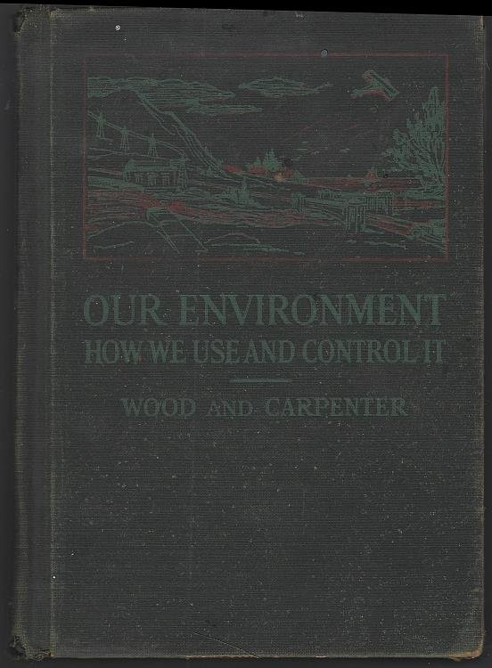 OUR ENVIRONMENT How We Use and Control It