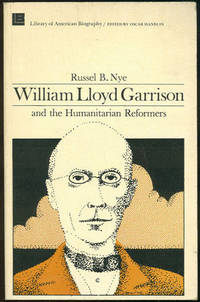 WILLIAM LLOYD GARRISON AND THE HUMANITARIAN REFORMERS