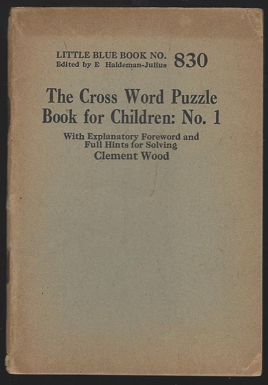 CROSS WORD PUZZLE BOOK FOR CHILDREN NO 1 With Explanatory Foreword and Full Hints for Solving