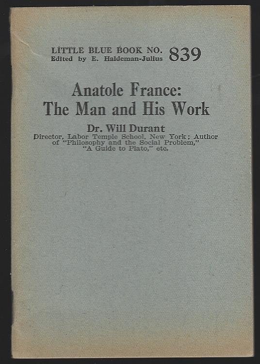 ANATOLE FRANCE: THE MAN AND HIS WORK