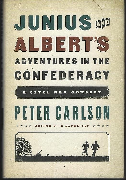 JUNIUS AND ALBERT'S ADVENTURES IN THE CONFEDERACY A Civil War Odyssey