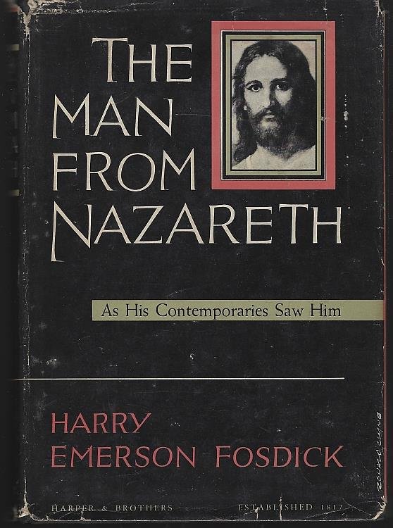 MAN FROM NAZARETH AS HIS CONTEMPORARIES SAW HIM