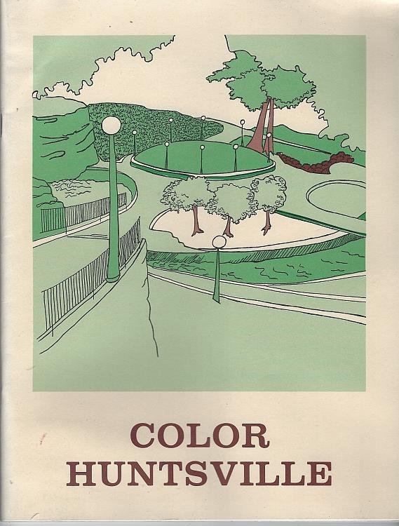COLOR HUNTSVILLE A Coloring Book of Historic Huntsville Alabama