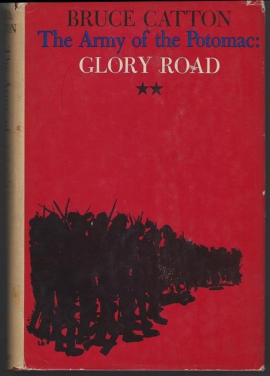 GLORY ROAD The Bloody Route from Fredericksburg to Gettysburg