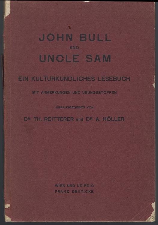 JOHN BULL AND UNCLE SAM Ein Kulturgeschichtliches Lesebuch an English Reader