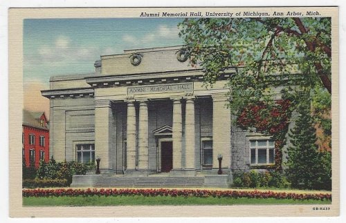 ALUMNI MEMORIAL HALL, UNIVERSITY OF MICHIGAN, ANN ARBOR, MICHIGAN