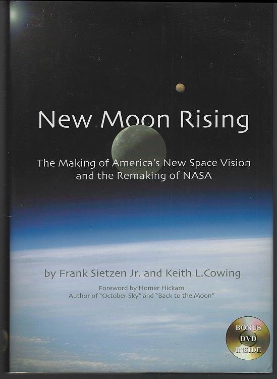 NEW MOON RISING The Making of America's New Space Vision and the Remaking of NASA