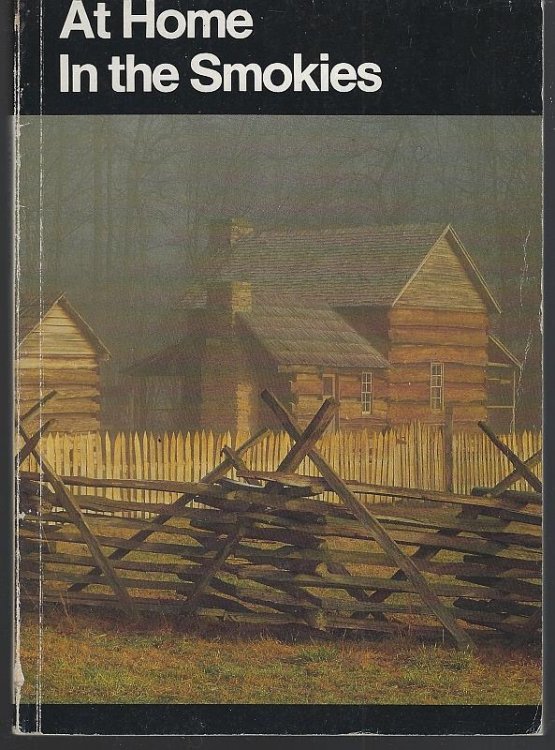 AT HOME IN THE SMOKIES A History Handbook for Great Smoky Mountains National Park North Carolina and Tennessee