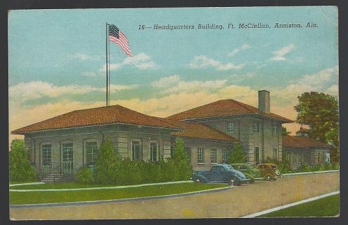 HEADQUARTERS BUILDING, FORT MCCLELLAN, ANNISTON, ALABAMA
