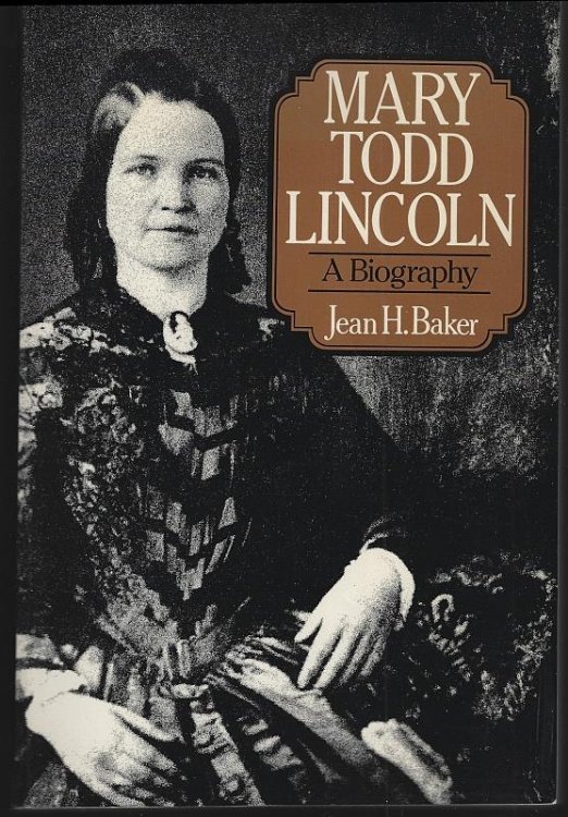 MARY TODD LINCOLN A Biography