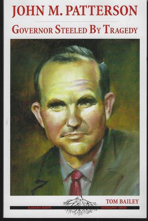 JOHN M. PATTERSON Governor Steeled by Tragedy