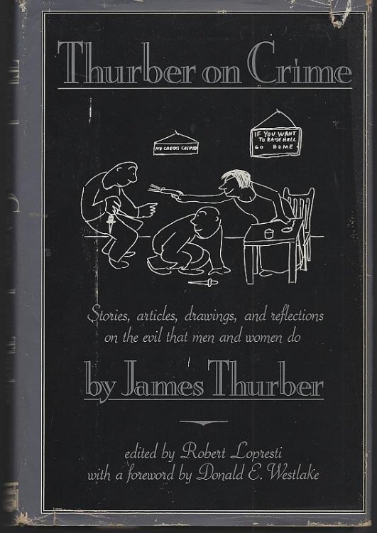THURBER ON CRIME Stories, Articles, Drawings, and Reflections on the Evil That Men and Women Do