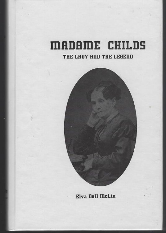 MADAME CHILDS The Lady and the Legend