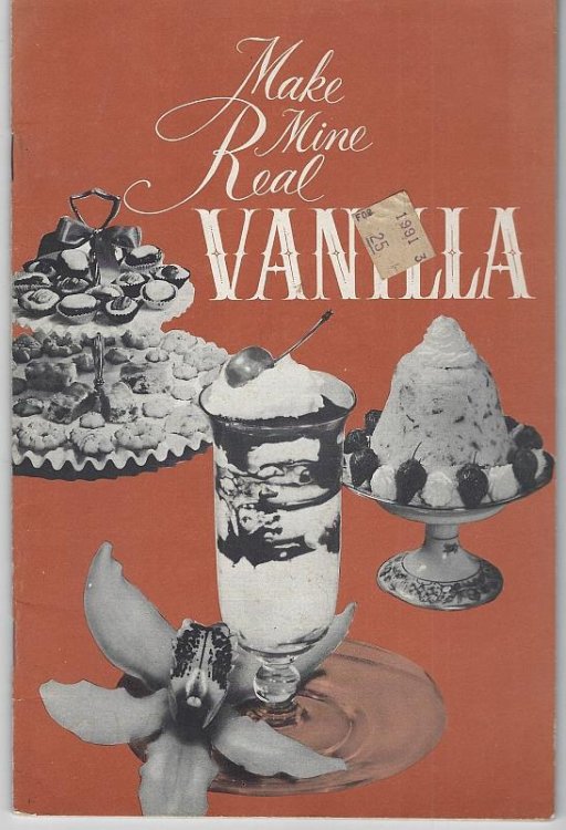 MAKE MINE REAL VANILLA Recipes and Information on the World's Most Popular, Natural Flavor