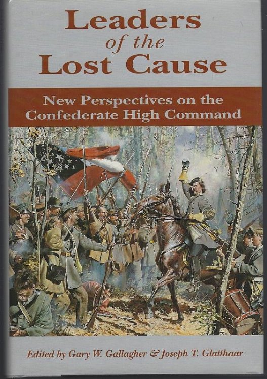 LEADERS OF THE LOST CAUSE New Perspectives on the Confederate High Command