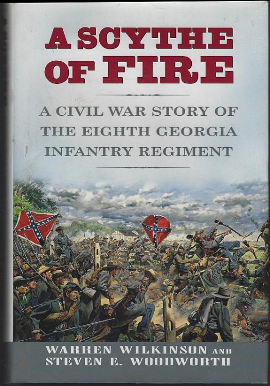 SCYTHE OF FIRE A Civil War Story of the Eighth Georgia Infantry Regiment