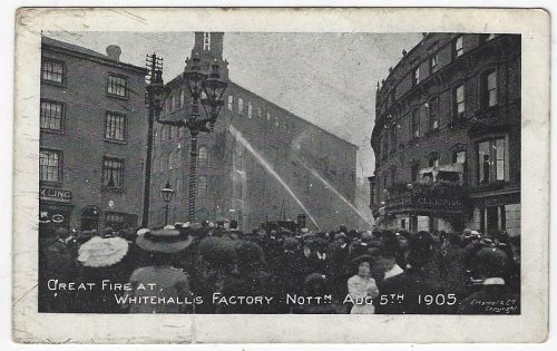 GREAT FIRE AT WHITEHALL'S FACTORY, NOTTINGHAM, ENGLAND, AUGUST 5TH, 1905
