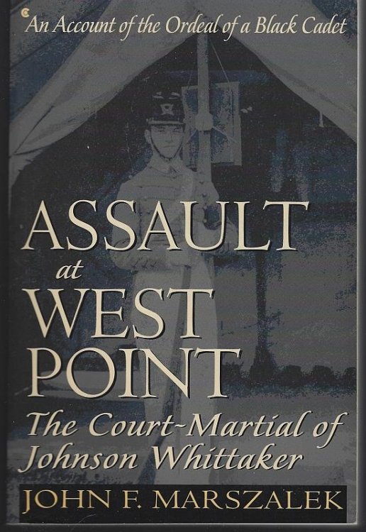 ASSAULT AT WEST POINT The Court Martial of Johnson Whittaker
