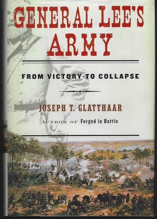 GENERAL LEE'S ARMY From Victory to Collapse
