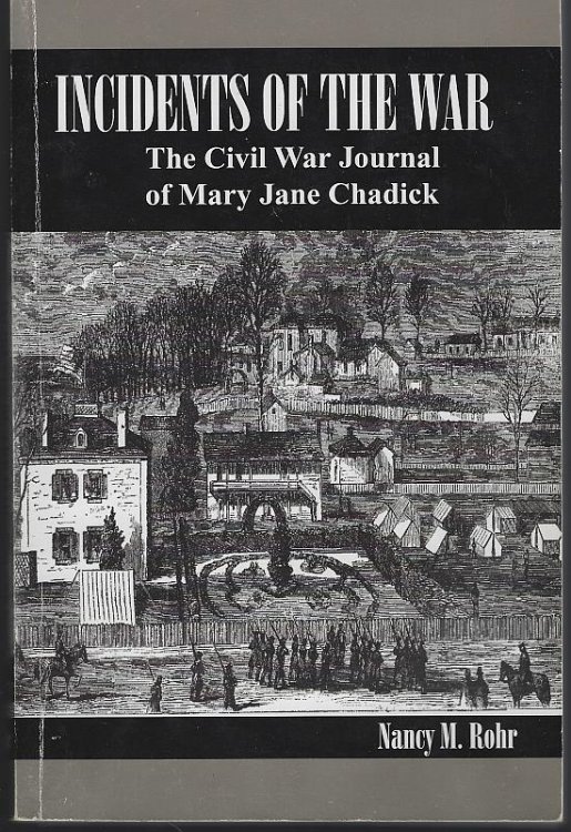 INCIDENTS OF THE WAR The Civil War Journal of Mary Jane Chadick