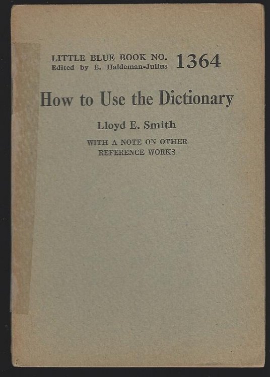HOW TO USE THE DICTIONARY With a Note on Other Reference Works