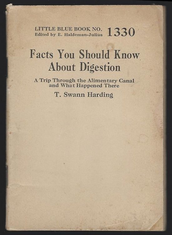 FACTS YOU SHOULD KNOW ABOUT DIGESTION A Trip through the Alimentary Canal and What Happened There