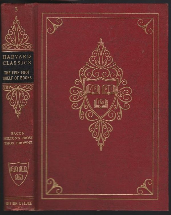 ESSAYS, CIVIL AND MORAL AND THE NEW ATLANTIS BY FRANCIS BACON; AREOPAGITICA AND TRACTATE ON EDUCATION BY JOHN MILTON; RELIGIO MEDICI BY SIR THOMAS BROWNE