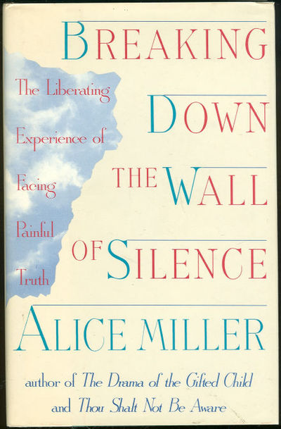 BREAKING DOWN THE WALL OF SILENCE The Liberating Experience of Facing Painful Truth