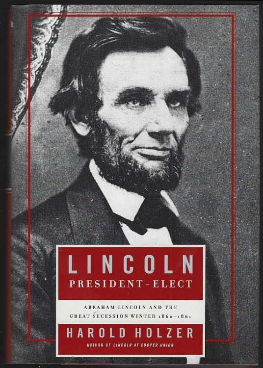 LINCOLN PRESIDENT-ELECT Abraham Lincoln and the Great Secession Winter, 1860-1861