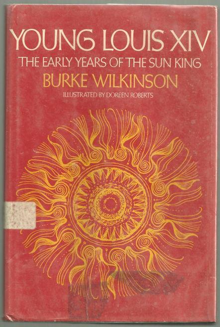 YOUNG LOUIS XIV The Early Years of the Sun King