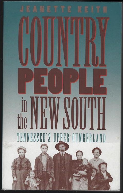 COUNTRY PEOPLE IN THE NEW SOUTH Tennessee's Upper Cumberland