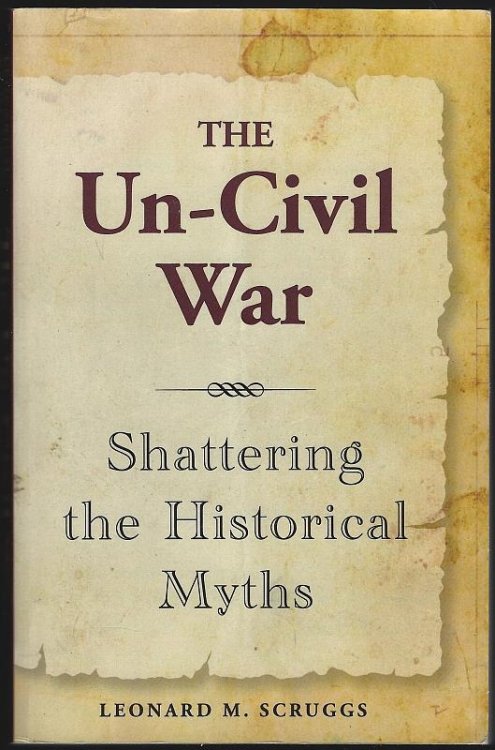 UN-CIVIL WAR Shattering the Historical Myths