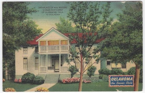 BIRTHPLACE OF WILL ROGERS, OOLAGAH, OKLAHOMA